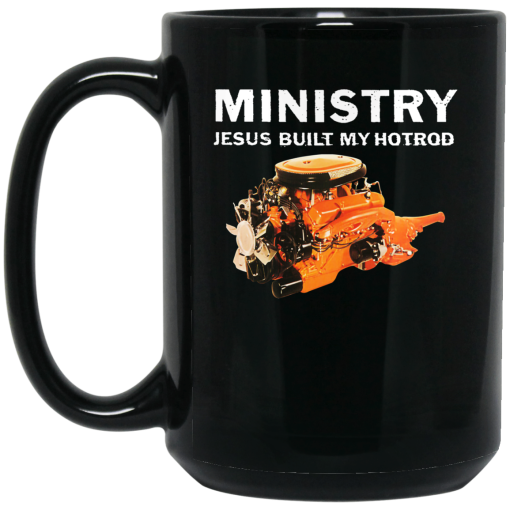 Ministry Jesus Built My Hotrod Mug 3