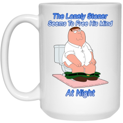 The Lonely Stoner Seems To Free His Mind At Night Peter Griffin Version Mug 9