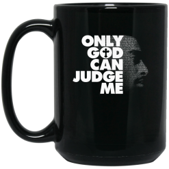 Tupac Only God Can Judge Me Mug 5