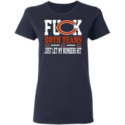 Fuck Both Teams Just Let My Numbers Hit Chicago Bears T-Shirts, Hoodies, Long Sleeve 38