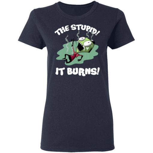 The Stupid It Burns Invader Zim T-Shirts, Hoodies, Long Sleeve 13