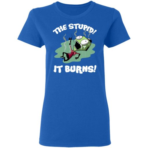 The Stupid It Burns Invader Zim T-Shirts, Hoodies, Long Sleeve 15