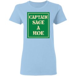 Captain Sage A Hoe T-Shirts, Hoodies, Long Sleeve 29