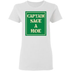 Captain Sage A Hoe T-Shirts, Hoodies, Long Sleeve 31