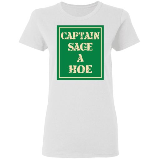 Captain Sage A Hoe T-Shirts, Hoodies, Long Sleeve 9