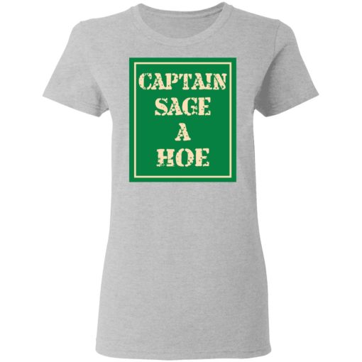 Captain Sage A Hoe T-Shirts, Hoodies, Long Sleeve 11