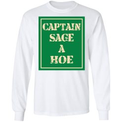 Captain Sage A Hoe T-Shirts, Hoodies, Long Sleeve 37