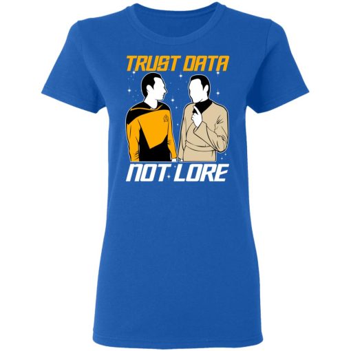 Trust Data Not Lore – Star Trek T-Shirts, Hoodies, Long Sleeve 15