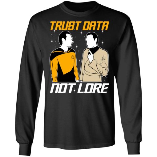 Trust Data Not Lore – Star Trek T-Shirts, Hoodies, Long Sleeve 17
