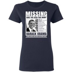 Missing Have You Seen This Man? Barack Obama T-Shirts, Hoodies, Long Sleeve 37