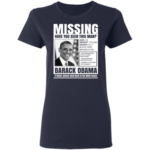 Missing Have You Seen This Man? Barack Obama T-Shirts, Hoodies, Long Sleeve 13