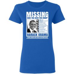 Missing Have You Seen This Man? Barack Obama T-Shirts, Hoodies, Long Sleeve 39