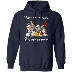 Disney Dogs Dogs Make Me Happy You Not So Much T-Shirts, Hoodies, Long Sleeve 45
