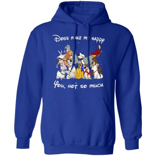 Disney Dogs Dogs Make Me Happy You Not So Much T-Shirts, Hoodies, Long Sleeve 25