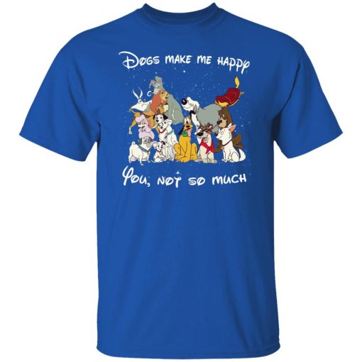 Disney Dogs Dogs Make Me Happy You Not So Much T-Shirts, Hoodies, Long Sleeve 7