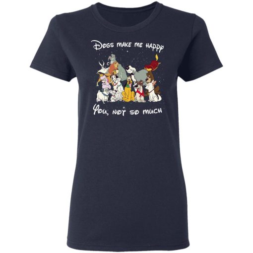 Disney Dogs Dogs Make Me Happy You Not So Much T-Shirts, Hoodies, Long Sleeve 13