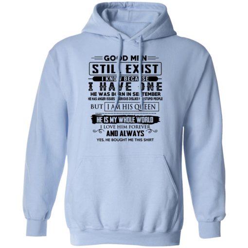 Good Men Still Exist I Have One He Was Born In September T-Shirts, Hoodies, Long Sleeve 23
