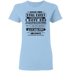 Good Men Still Exist I Have One He Was Born In September T-Shirts, Hoodies, Long Sleeve 29