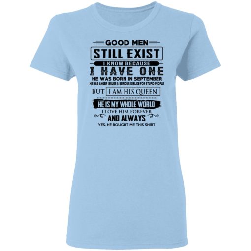Good Men Still Exist I Have One He Was Born In September T-Shirts, Hoodies, Long Sleeve 7