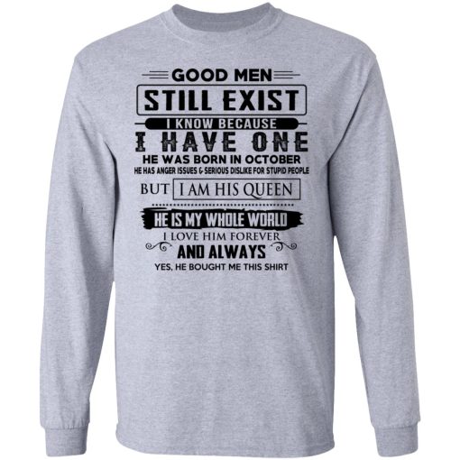 Good Men Still Exist I Have One He Was Born In October T-Shirts, Hoodies, Long Sleeve 14