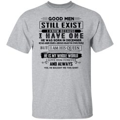 Good Men Still Exist I Have One He Was Born In December T-Shirts, Hoodies, Long Sleeve 27