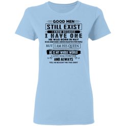 Good Men Still Exist I Have One He Was Born In May T-Shirts, Hoodies, Long Sleeve 29