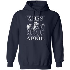 Never Underestimate A Man Who Listens To AC DC And Was Born In April T-Shirts, Hoodies, Long Sleeve 45