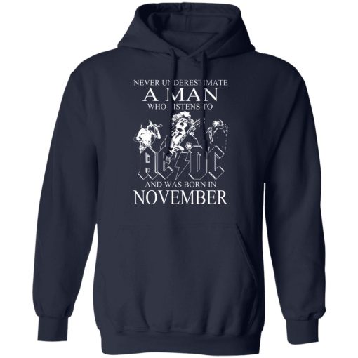 Never Underestimate A Man Who Listens To AC DC And Was Born In November T-Shirts, Hoodies, Long Sleeve 21
