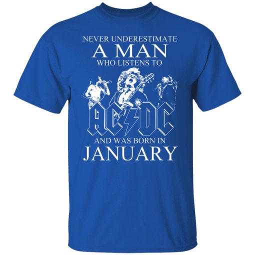 Never Underestimate A Man Who Listens To AC DC And Was Born In January T-Shirts, Hoodies, Long Sleeve 7