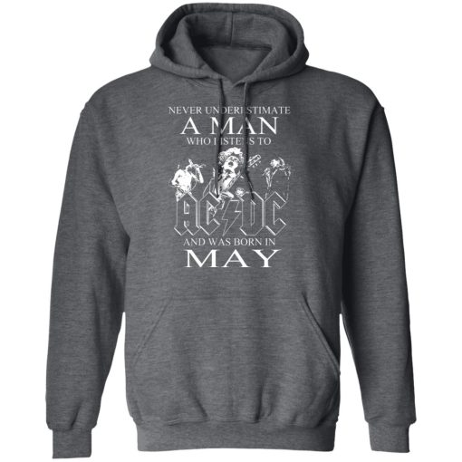 Never Underestimate A Man Who Listens To AC DC And Was Born In May T-Shirts, Hoodies, Long Sleeve 23
