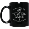 That’s What I Do I Do Triathlon I Drink And I Know Things Mug 3