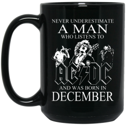 Never Underestimate A Man Who Listens To AC DC And Was Born In December Mug 5