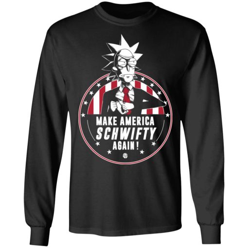 Make America Schwifty Again T-Shirts, Hoodies, Long Sleeve 17