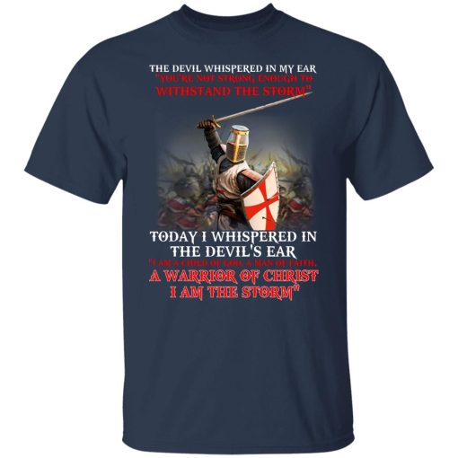 Knight Templar I Am A Child Of God A Warrior Of Christ I Am The Storm T-Shirts, Hoodies, Long Sleeve 6