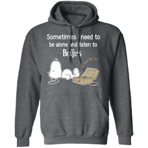 Sometimes I Need To Be Alone And Listen To The Beatles T-Shirts, Hoodies, Long Sleeve 23