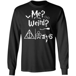 Me Weird Always – Harry Potter T-Shirts, Hoodies, Long Sleeve 41