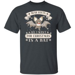 Dear Santa All I Want For Christmas Is A Bat T-Shirts, Hoodies, Long Sleeve 27
