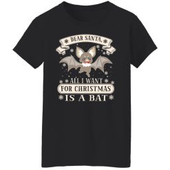 Dear Santa All I Want For Christmas Is A Bat T-Shirts, Hoodies, Long Sleeve 34