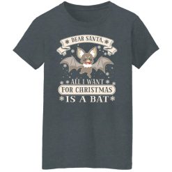 Dear Santa All I Want For Christmas Is A Bat T-Shirts, Hoodies, Long Sleeve 35