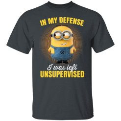 In My Defense I Was Left Unsupervised – Minions T-Shirts, Hoodies, Long Sleeve 27