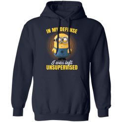 In My Defense I Was Left Unsupervised – Minions T-Shirts, Hoodies, Long Sleeve 45