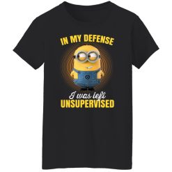In My Defense I Was Left Unsupervised – Minions T-Shirts, Hoodies, Long Sleeve 34