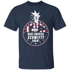 Make America Schwifty Again T-Shirts, Hoodies, Long Sleeve 30