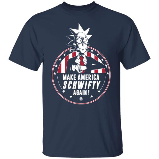 Make America Schwifty Again T-Shirts, Hoodies, Long Sleeve 6