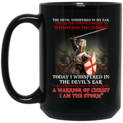 Knight Templar I Am A Child Of God A Warrior Of Christ I Am The Storm Mug 5