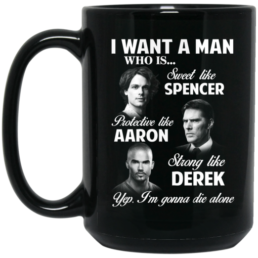 I Want A Man Who Is Sweet Like Spencer Protective Like Aaron Strong Like Derek Mug 3