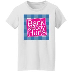 Back & Body Hurts T-Shirts, Hoodies, Long Sleeve 31