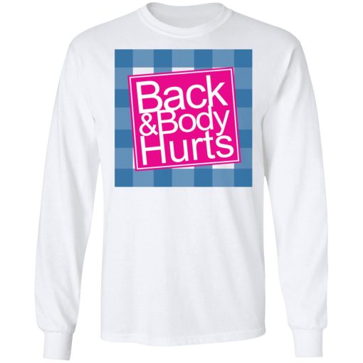 Back & Body Hurts T-Shirts, Hoodies, Long Sleeve 15