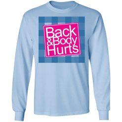 Back & Body Hurts T-Shirts, Hoodies, Long Sleeve 40