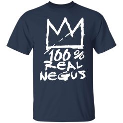 100% Real Negus T-Shirts, Hoodies, Long Sleeve 29